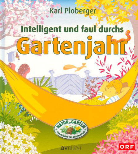 Intelligent und faul durchs Gartenjahr