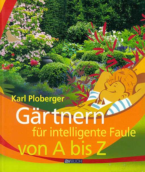 Gärtnern für intelligente Faule von A bis Z