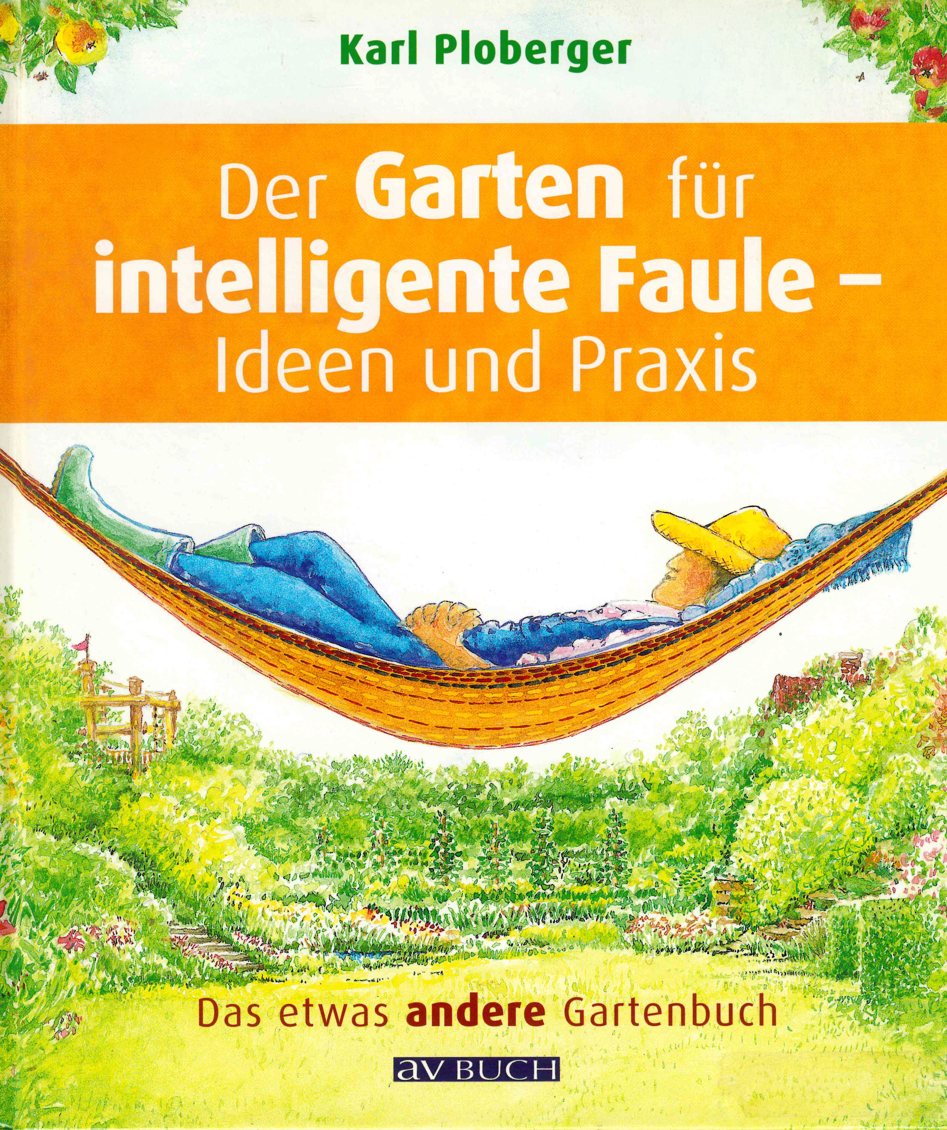Der Garten für intelligente Faule - Original Der Garten für intelligente Faule - Original
