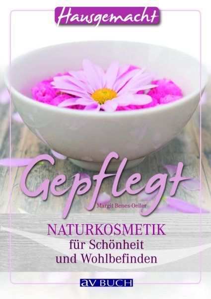 Gepflegt - Naturkosmetik für Schönheit und Wohlbefinden