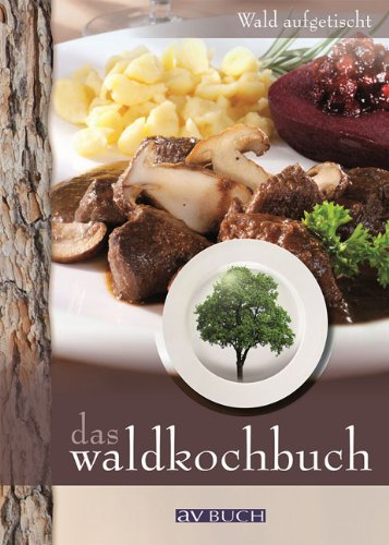 Das Waldkochbuch Das Waldkochbuch